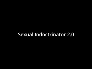 sexual indoctrinator 2